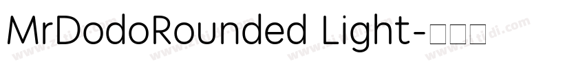 MrDodoRounded Light字体转换 MrDodoRounded Light字体转换